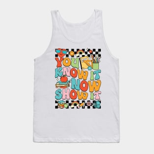 You Know It Now Show It Testing Day Tank Top